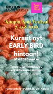 Kuopion kansalaisopisto. Kuopio Knit Festival. Lyhytkurssit 7.-9.8.2026. Early bird -hinnat. Kuvituskuva.