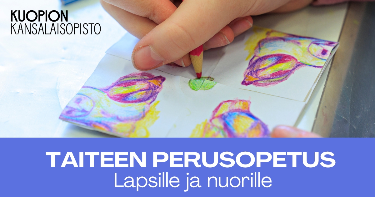 Kuopion kansalaisopisto. Taiteen perusopetusta lapsille ja nuorille. Kuvituskuva.